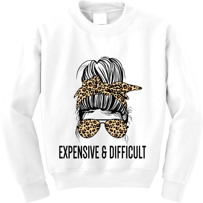 Expensive And Difficult Funny Bougie Bougee Messy Bun Cool Gift Kids Sweatshirt