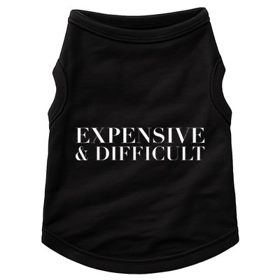 Expensive And Difficult Funny Humor Sarcastic Cool Doggie Tank
