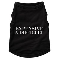 Expensive And Difficult Funny Humor Sarcastic Cool Doggie Tank