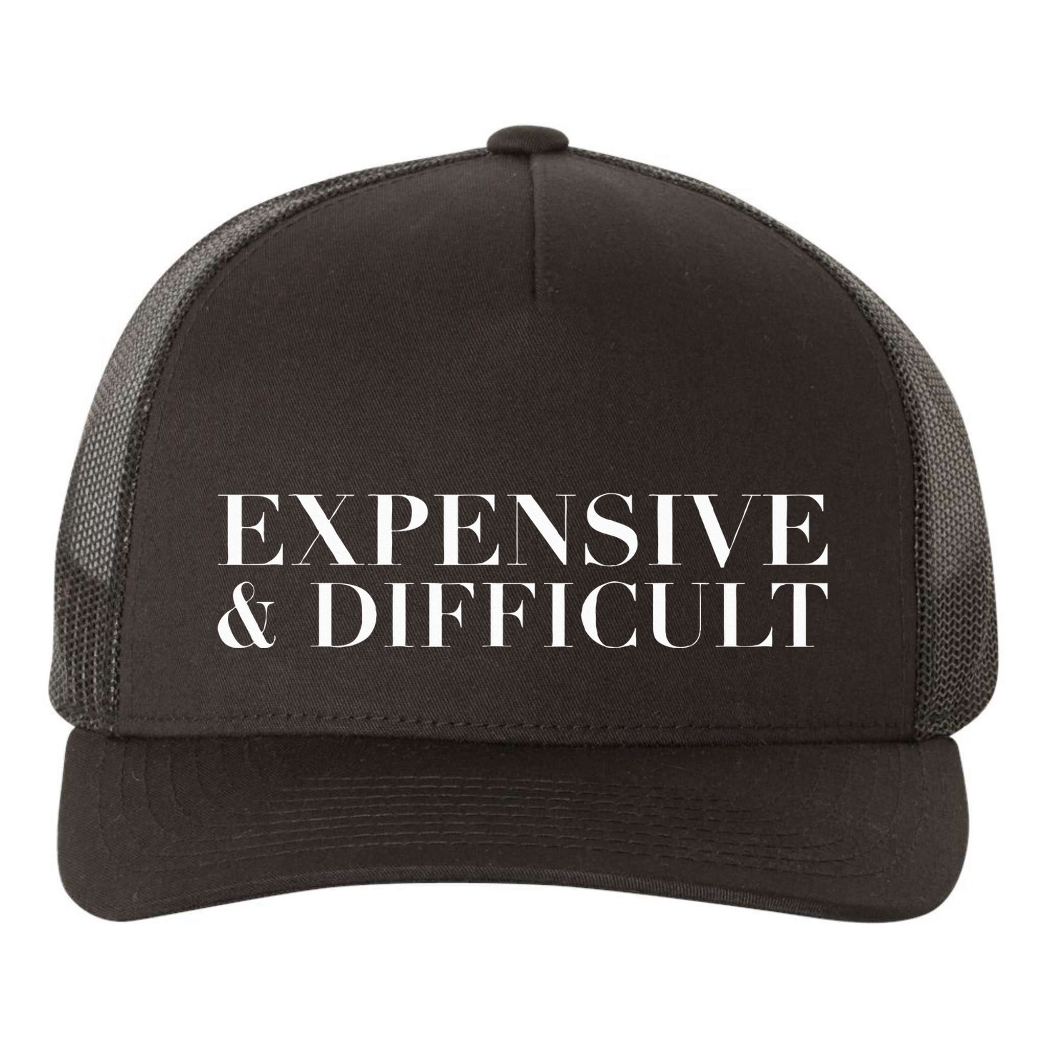 Expensive And Difficult Funny Humor Sarcastic Cool Yupoong Adult 5-Panel Trucker Hat
