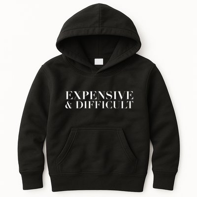 Expensive And Difficult Funny Humor Sarcastic Cool Kids Hoodie