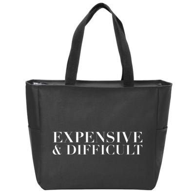 Expensive And Difficult Funny Humor Sarcastic Cool Zip Tote Bag