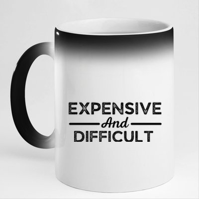 Expensive And Difficult Funny Mom Life 11oz Black Color Changing Mug