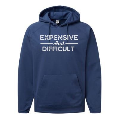 Expensive And Difficult Funny Mom Life Performance Fleece Hoodie