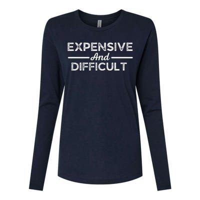 Expensive And Difficult Funny Mom Life Womens Cotton Relaxed Long Sleeve T-Shirt