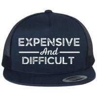 Expensive And Difficult Funny Mom Life Flat Bill Trucker Hat