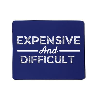 Expensive And Difficult Funny Mom Life Mousepad