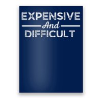 Expensive And Difficult Funny Mom Life Poster