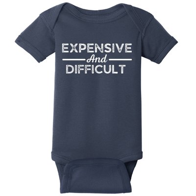 Expensive And Difficult Funny Mom Life Baby Bodysuit