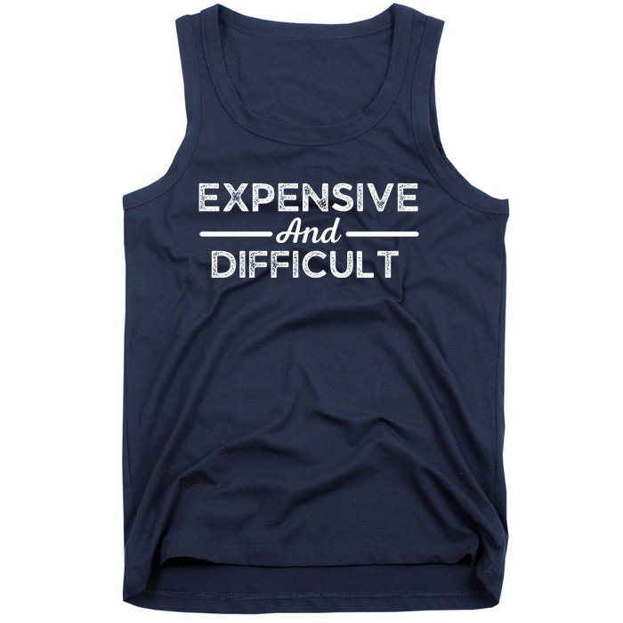 Expensive And Difficult Funny Mom Life Tank Top