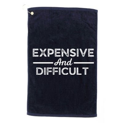 Expensive And Difficult Funny Mom Life Platinum Collection Golf Towel