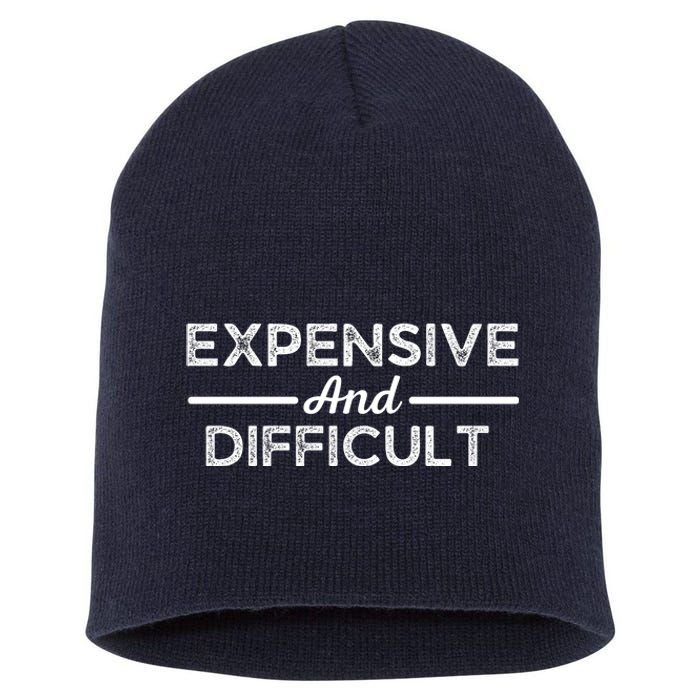 Expensive And Difficult Funny Mom Life Short Acrylic Beanie