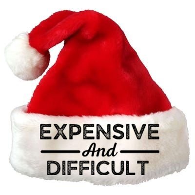 Expensive And Difficult Funny Mom Life Premium Christmas Santa Hat