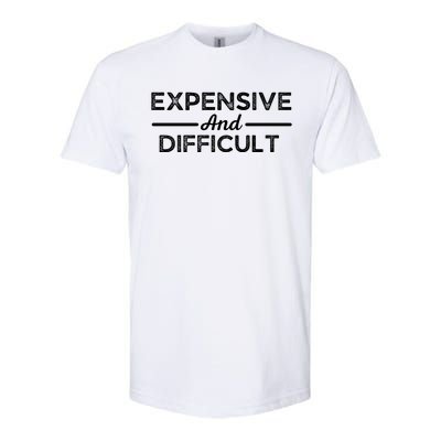 Expensive And Difficult Funny Mom Life Softstyle® CVC T-Shirt