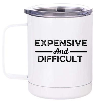 Expensive And Difficult Funny Mom Life 12 oz Stainless Steel Tumbler Cup