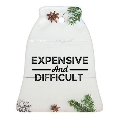 Expensive And Difficult Funny Mom Life Ceramic Bell Ornament