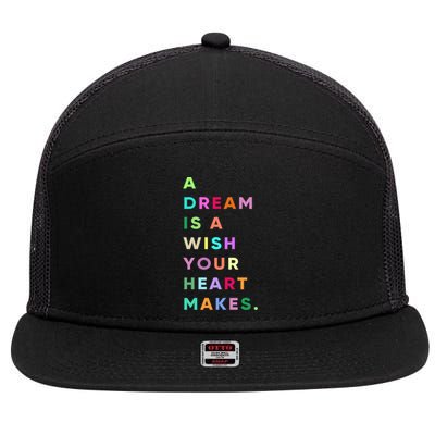 Enjoy A Dream Is A Wish Your Heart Makes Cool Quotes Graphic Gift 7 Panel Mesh Trucker Snapback Hat