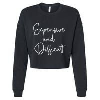 Expensive And Difficult Funny Bougie Bougee Gift Cropped Pullover Crew