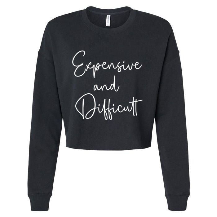 Expensive And Difficult Funny Bougie Bougee Gift Cropped Pullover Crew