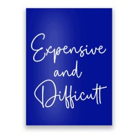 Expensive And Difficult Funny Bougie Bougee Gift Poster
