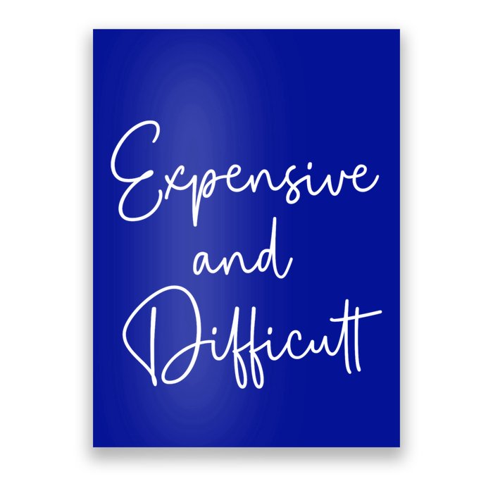 Expensive And Difficult Funny Bougie Bougee Gift Poster