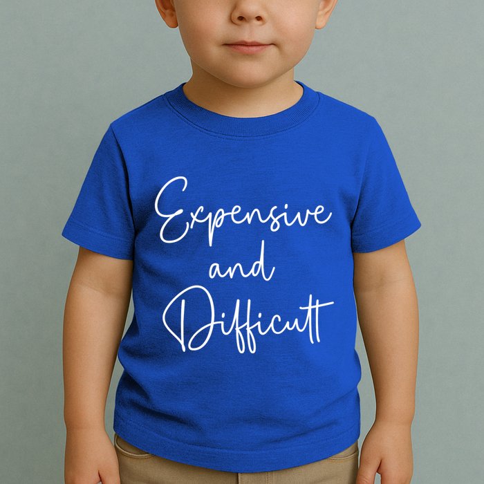 Expensive And Difficult Funny Bougie Bougee Gift Toddler T-Shirt