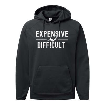 Expensive And Difficult Funny Mom Life Performance Fleece Hoodie