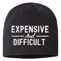 Expensive And Difficult Funny Mom Life Sustainable Beanie