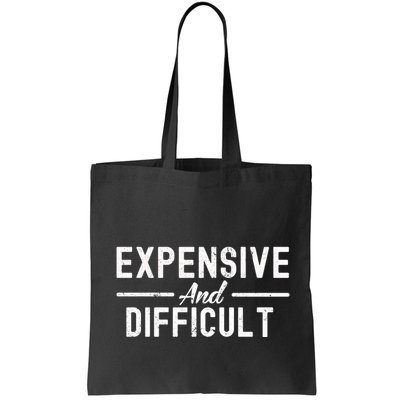 Expensive And Difficult Funny Mom Life Bag