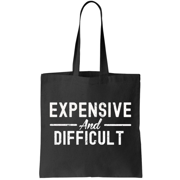 Expensive And Difficult Funny Mom Life Tote Bag