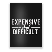 Expensive And Difficult Funny Mom Life Poster