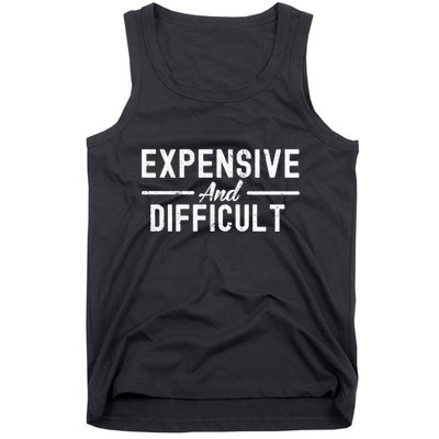 Expensive And Difficult Funny Mom Life Tank Top