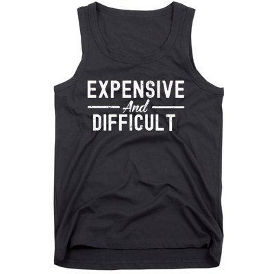 Expensive And Difficult Funny Mom Life Tank Top