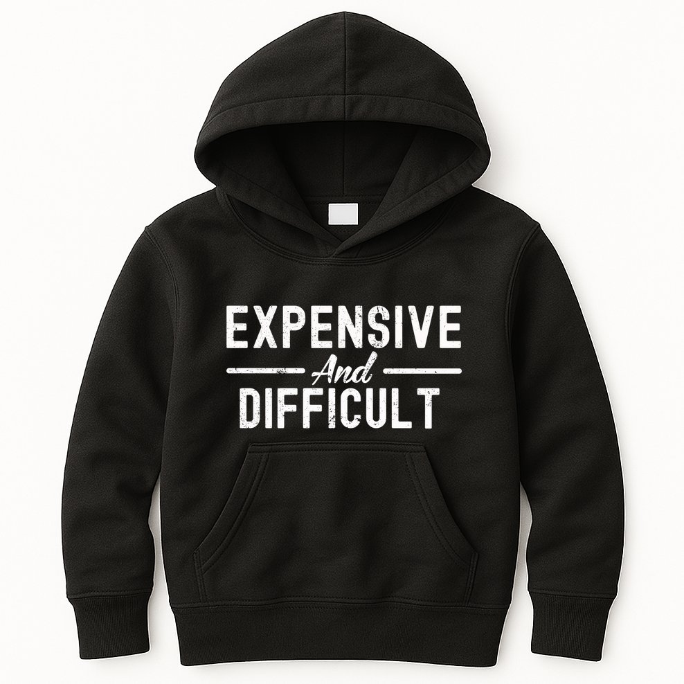 Expensive And Difficult Funny Mom Life Kids Hoodie