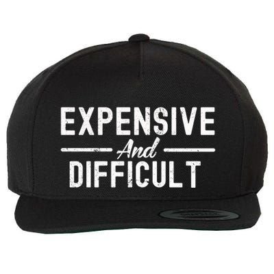 Expensive And Difficult Funny Mom Life Wool Snapback Cap