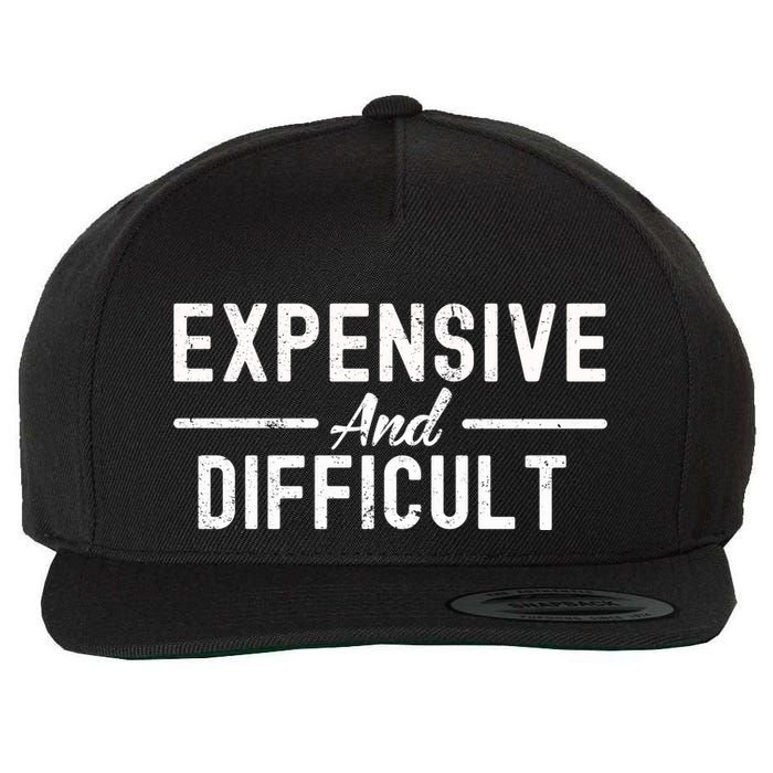 Expensive And Difficult Funny Mom Life Wool Snapback Cap