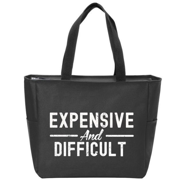 Expensive And Difficult Funny Mom Life Zip Tote Bag