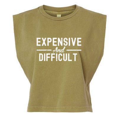 Expensive And Difficult Funny Mom Life Garment-Dyed Women's Muscle Tee