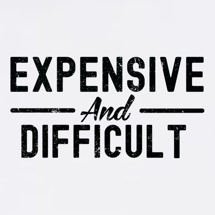 Expensive And Difficult Funny Mom Life Garment-Dyed Sweatshirt