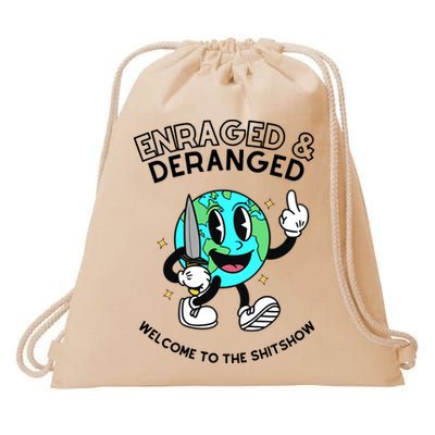 Enraged And Deranged Welcome To The Shit Show Drawstring Bag