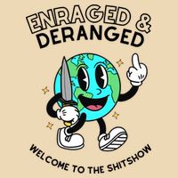 Enraged And Deranged Welcome To The Shit Show Bag
