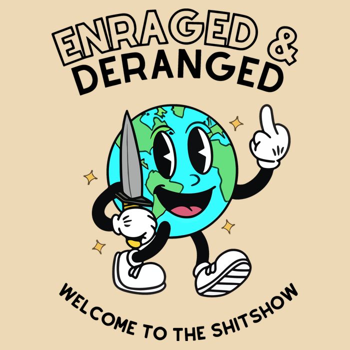 Enraged And Deranged Welcome To The Shit Show Bag