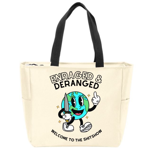 Enraged And Deranged Welcome To The Shit Show Zip Tote Bag