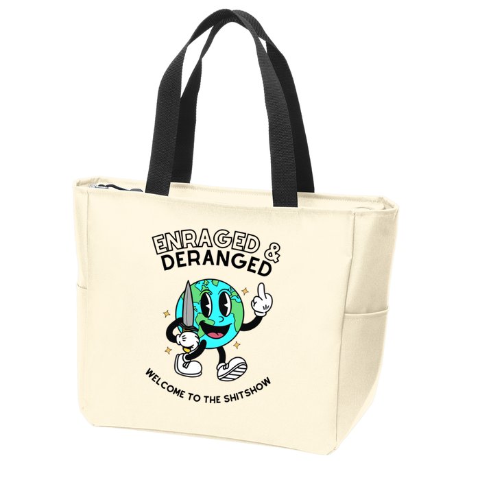 Enraged And Deranged Welcome To The Shit Show Zip Tote Bag