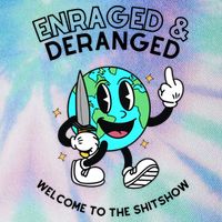 Enraged And Deranged Welcome To The Shit Show Legacy Tie Dye Trucker Hat
