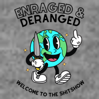 Enraged And Deranged Welcome To The Shit Show Toddler Sweatshirt
