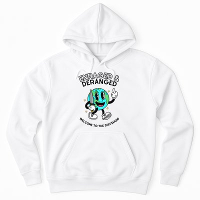 Enraged And Deranged Welcome To The Shit Show Hoodie