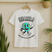 Enraged And Deranged Welcome To The Shit Show T-Shirt