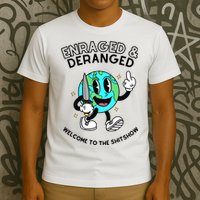 Enraged And Deranged Welcome To The Shit Show T-Shirt