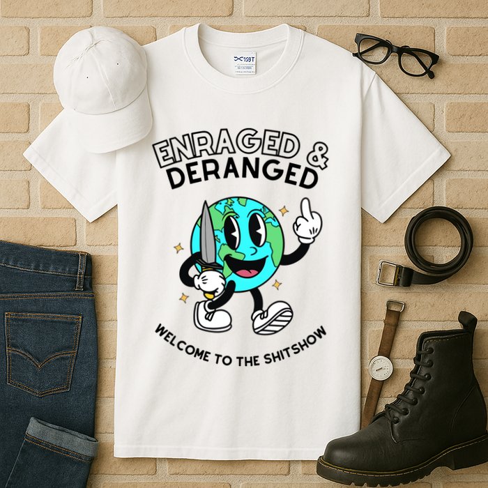 Enraged And Deranged Welcome To The Shit Show Tall T-Shirt